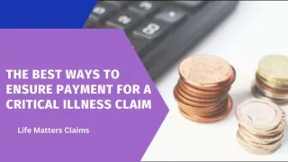The Best Ways To Ensure Payment For A Critical Illness Claim