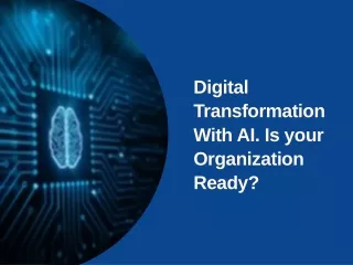 Digital Transformation With AI. Is your Organization Ready