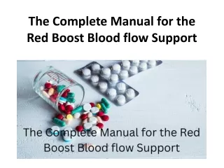The Complete Manual for the Red Boost Blood flow Support