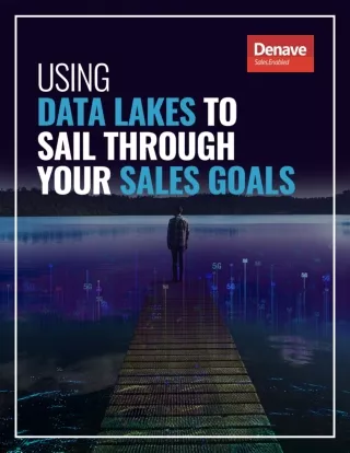 Using Data Lakes to Sail Through Your Sales Goals
