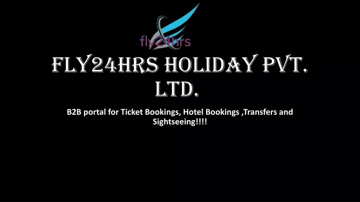 fly24hrs holiday pvt ltd