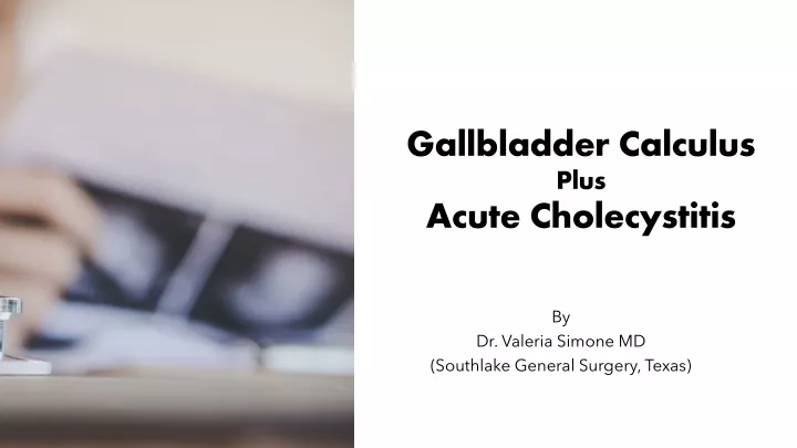 gallbladder calculus plus acute cholecystitis