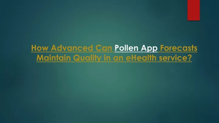 how advanced can pollen app forecasts maintain quality in an ehealth service