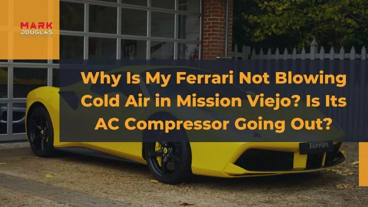 why is my ferrari not blowing cold air in mission