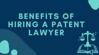 Benefits of Hiring a Patent Lawyer