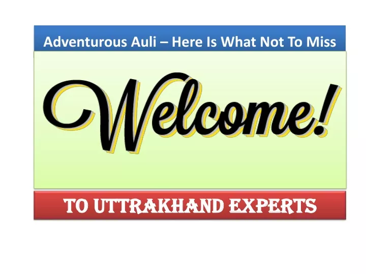 adventurous auli here is what not to miss