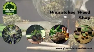Wenatchee’s Best Weed shop - Green Life Cannabis