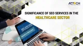 Significance of SEO Services in the Healthcare Sector -  AZ Tech IT Solution