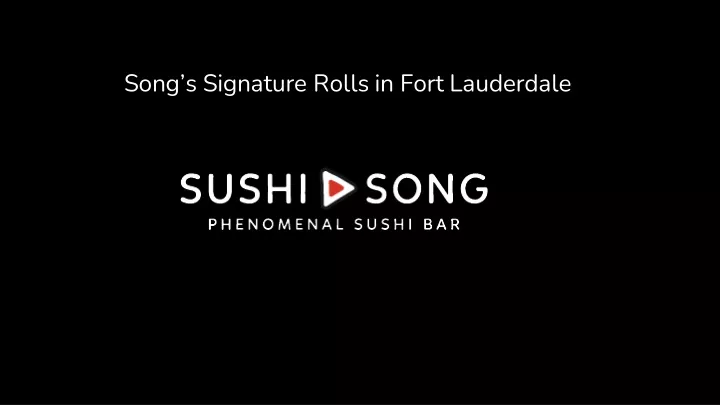 song s signature rolls in fort lauderdale