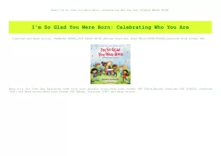 Read I'm So Glad You Were Born Celebrating Who You Are [KINDLE EBOOK EPUB]