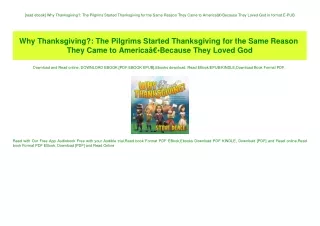 [read ebook] Why Thanksgiving The Pilgrims Started Thanksgiving for the Same Reason They Came to AmericaÃ¢Â€Â•Because Th
