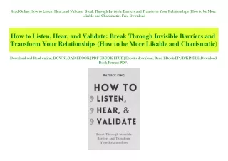 Read Online How to Listen  Hear  and Validate Break Through Invisible Barriers and Transform Your Relationships (How to