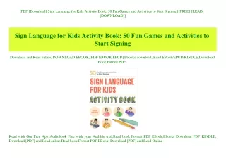 PDF [Download] Sign Language for Kids Activity Book 50 Fun Games and Activities to Start Signing [[FREE] [READ] [DOWNLOA