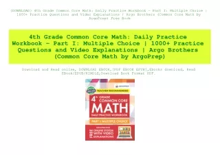 {DOWNLOAD} 4th Grade Common Core Math Daily Practice Workbook - Part I Multiple Choice  1000  Practice Questions and Vid
