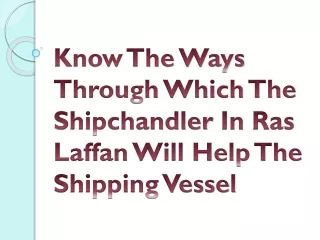 Know The Ways Through Which The Shipchandler In Ras Laffan Will Help The Shippin