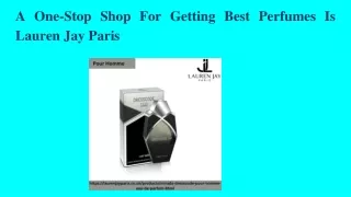 A One-Stop Shop For Getting Best Perfumes Is Lauren Jay Paris