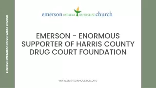 Emerson - Enormous Supporter of Harris County Drug Court Foundation