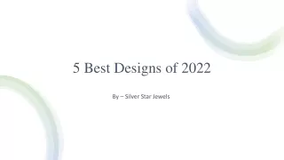 5 best designs of 2022