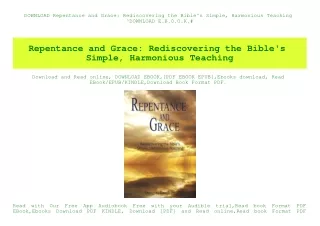 DOWNLOAD  Repentance and Grace Rediscovering the Bible's Simple  Harmonious Teaching ^DOWNLOAD E.B.O.O.K.#