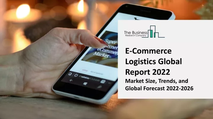 e commerce logistics global report 2022 market