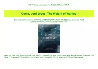Pdf ^^ Come  Lord Jesus The Weight of Waiting [R.A.R]