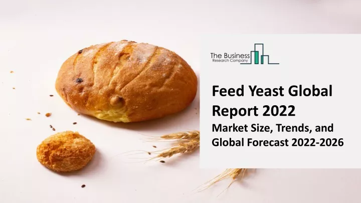 feed yeast global report 2022 market size trends