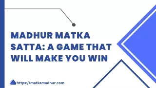 Madhur Matka Satta A Game That Will Make You Win