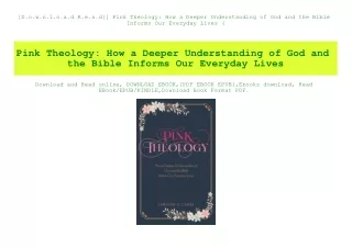 [D.o.w.n.l.o.a.d R.e.a.d]] Pink Theology How a Deeper Understanding of God and the Bible Informs Our Everyday Lives (E.B