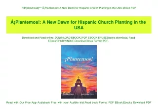 Pdf [download]^^ Ã‚Â¡Plantemos! A New Dawn for Hispanic Church Planting in the USA eBook PDF