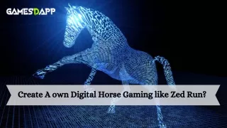 create a own digital horse gaming like zed run