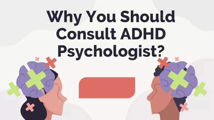why you should consult adhd psychologist