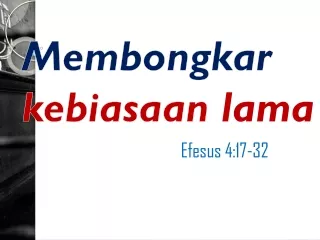 membongkar kebiasaan lama efesus 4 17 32