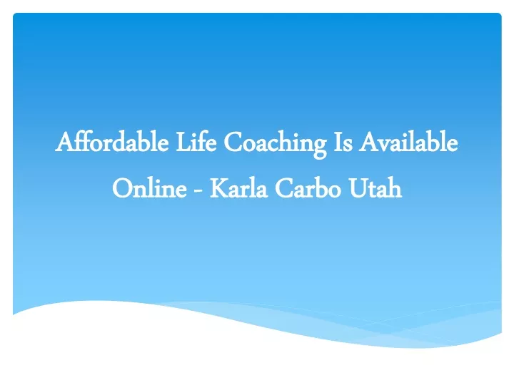 affordable life coaching is available online karla carbo utah