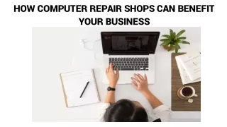 How Computer Repair Shops can Benefit Your Business