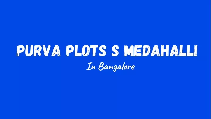 purva plots s medahalli in bangalore