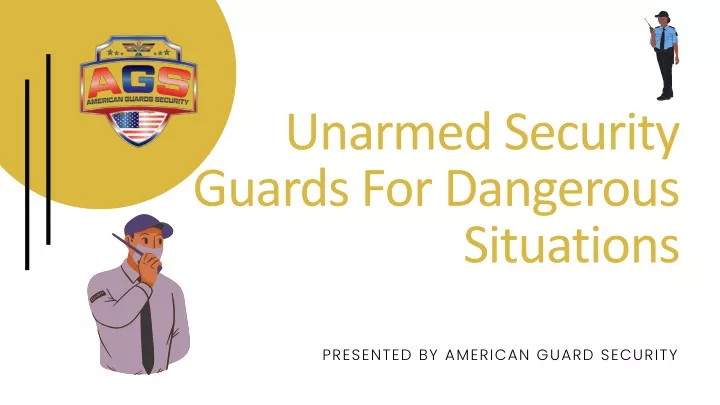 PPT - Unarmed Security Guards For Dangerous Situations PowerPoint ...