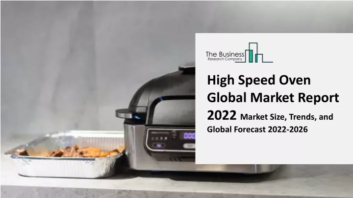 high speed oven global market report 2022 market