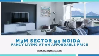 M3M Sector 94 Noida  Fancy living at an affordable price