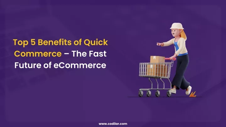 top 5 benefits of quick commerce the fast future