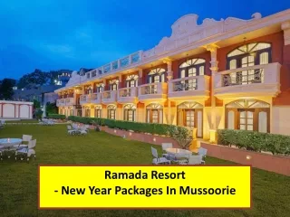 Ramada Resort - New Year Packages In Mussoorie