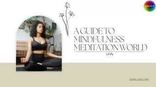 A Guide to Mindfulness Meditation World - Unify