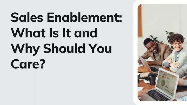 sales enablement what is it and why should
