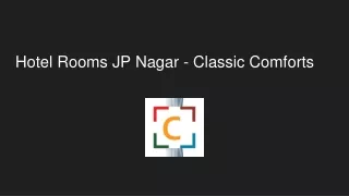 hotel rooms jp nagar classic comforts