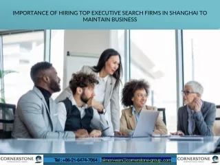 Importance of hiring top executive search firms in shanghai to maintain business