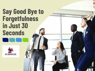 say good bye to forgetfulness in just 30 seconds