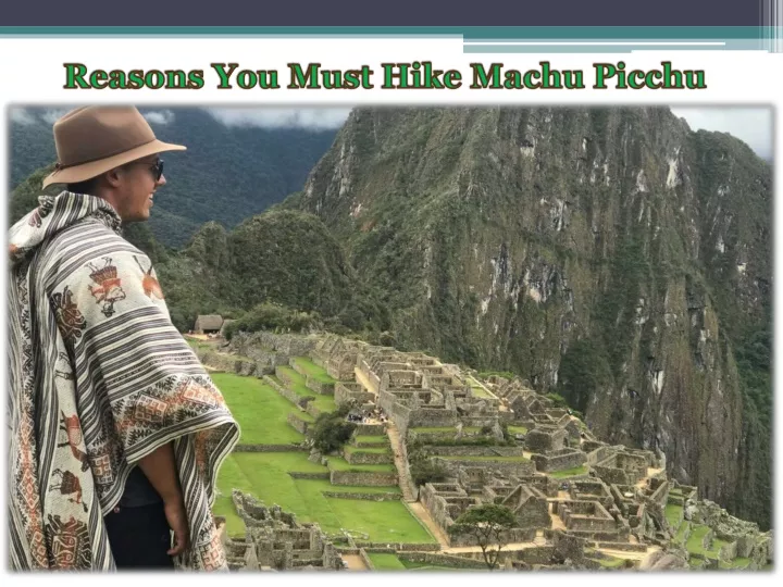 reasons you must hike machu picchu