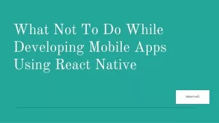 What Not To Do While Developing Mobile Apps Using React Native