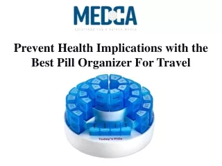 Prevent Health Implications with the Best Pill Organizer For Travel