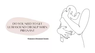 do you need to get ultrasound checkup when