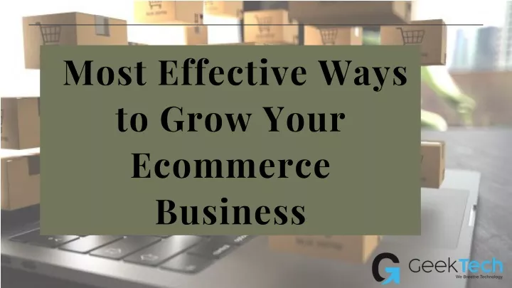 most effective ways to grow your ecommerce